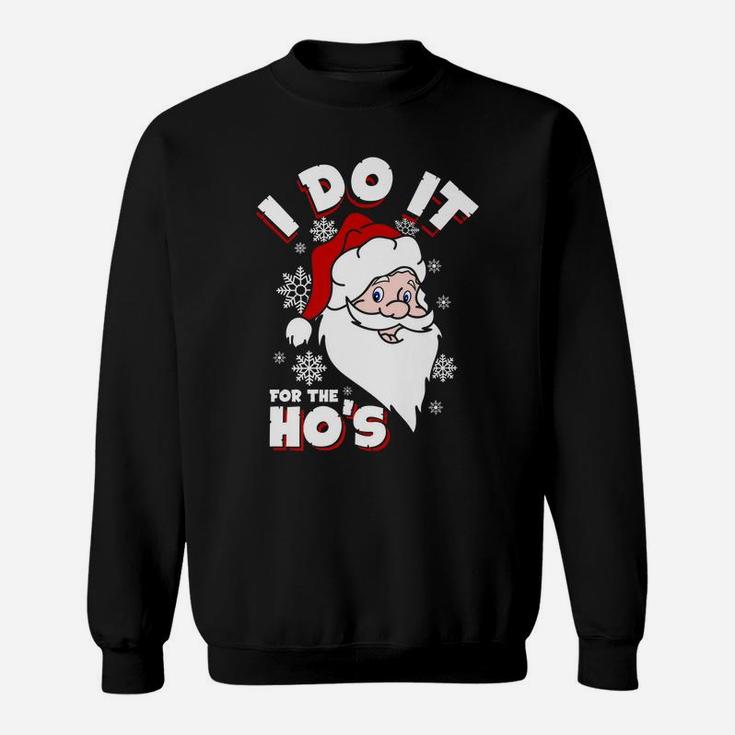 I Do It For The Hos Santa Merry Christmas Family Xmas Pajama Sweatshirt