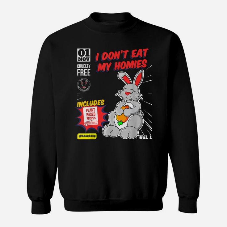 I Don't Eat My Homies Vegetarian Vegan Day Animal Lover Sweatshirt