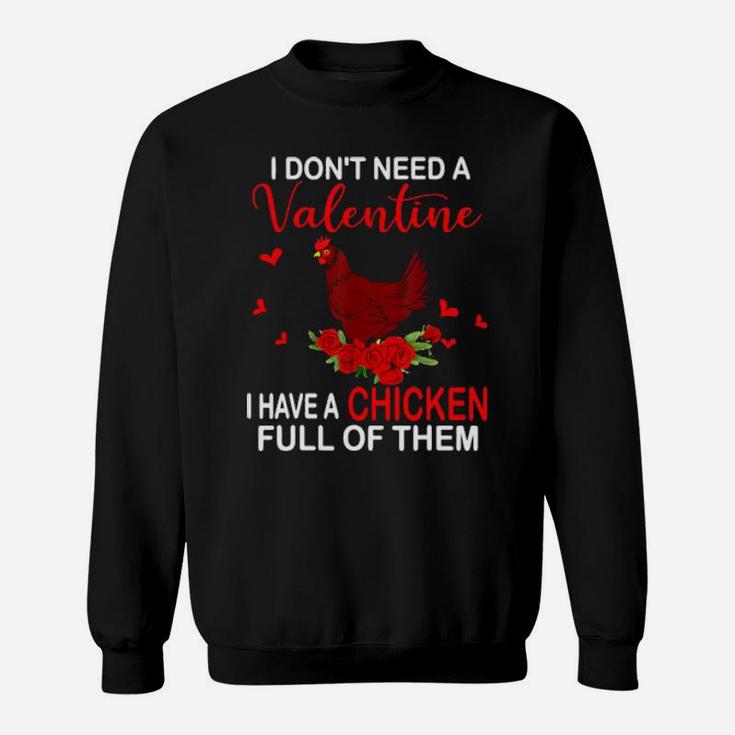 I Don't Need A Valentine I Have A Chicken Farmer Gifts Sweatshirt