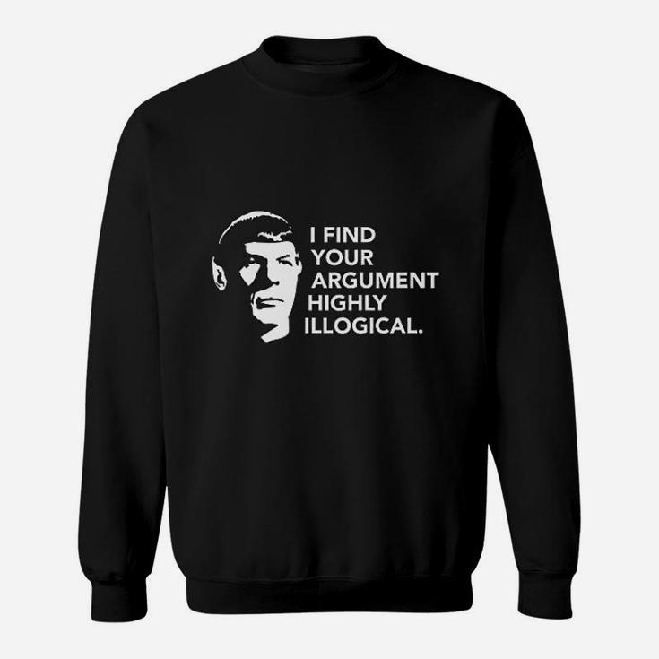 I Find Your Argument Highly Illogical Sweatshirt