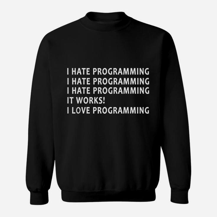 I Hate Programming Coding Gift For Programmer Sweatshirt