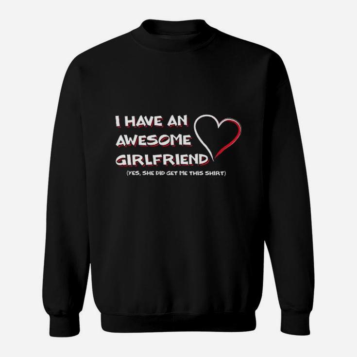 I Have An Awesome Girlfriend Sweatshirt