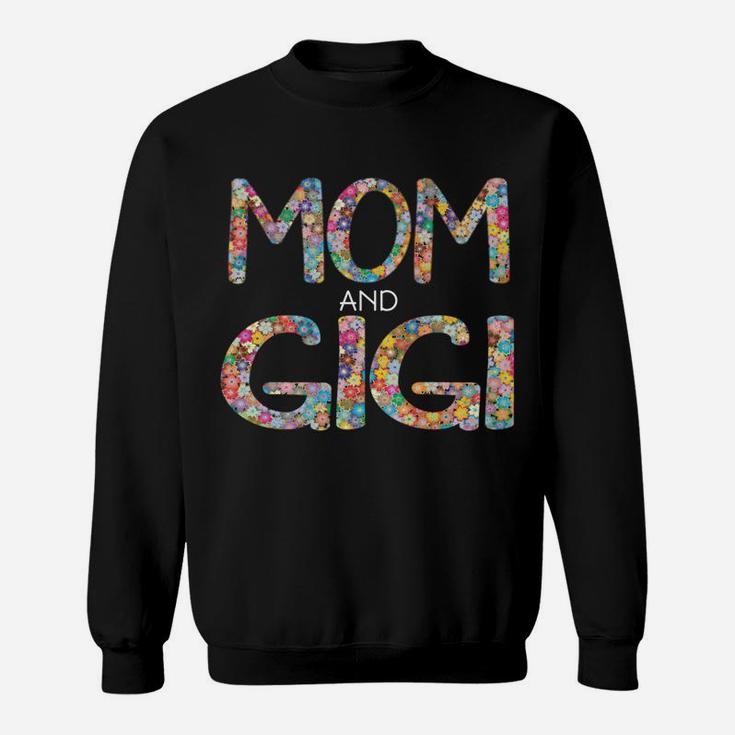 I Have Two Titles Mom And Gigi Cute Floral Gift Mama Grandma Sweatshirt