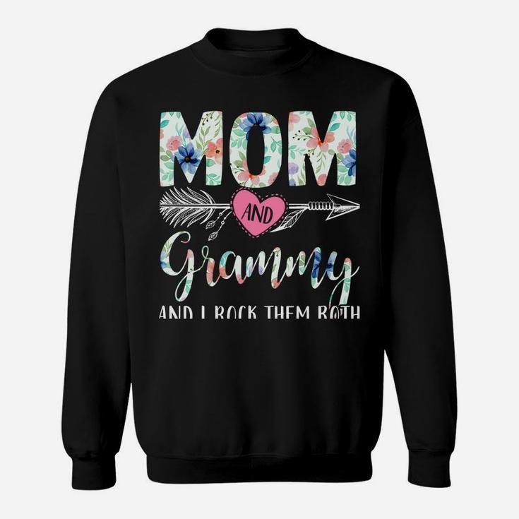 I Have Two Titles Mom And Grammy Floral Decor Flower Nana Sweatshirt Sweatshirt