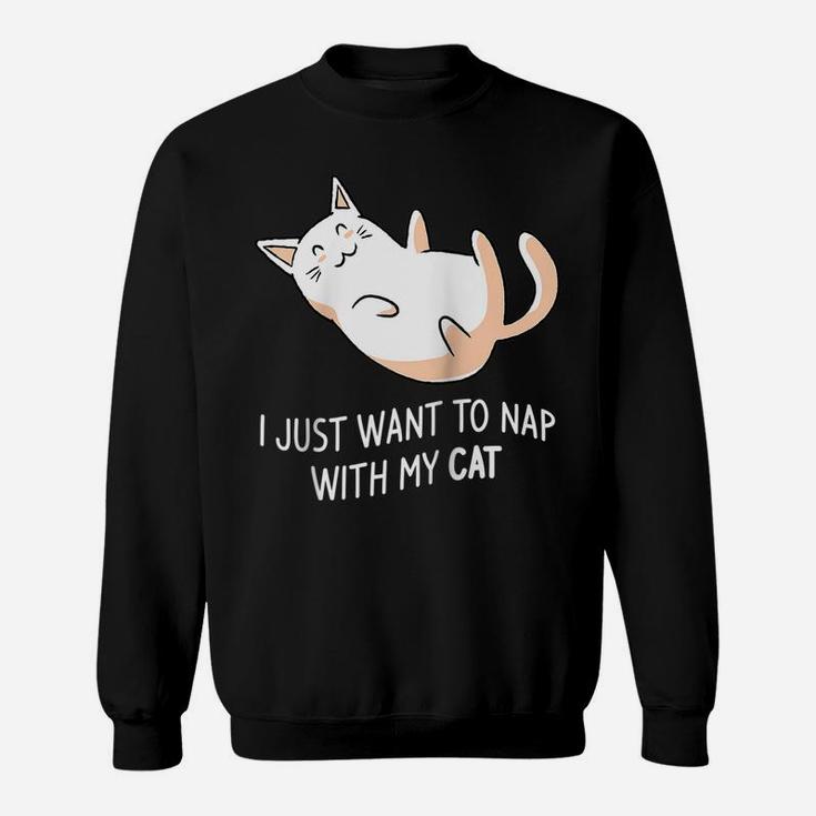 I Just Want To Nap With My Cat Funny Kitten Pet Lover Raglan Baseball Tee Sweatshirt