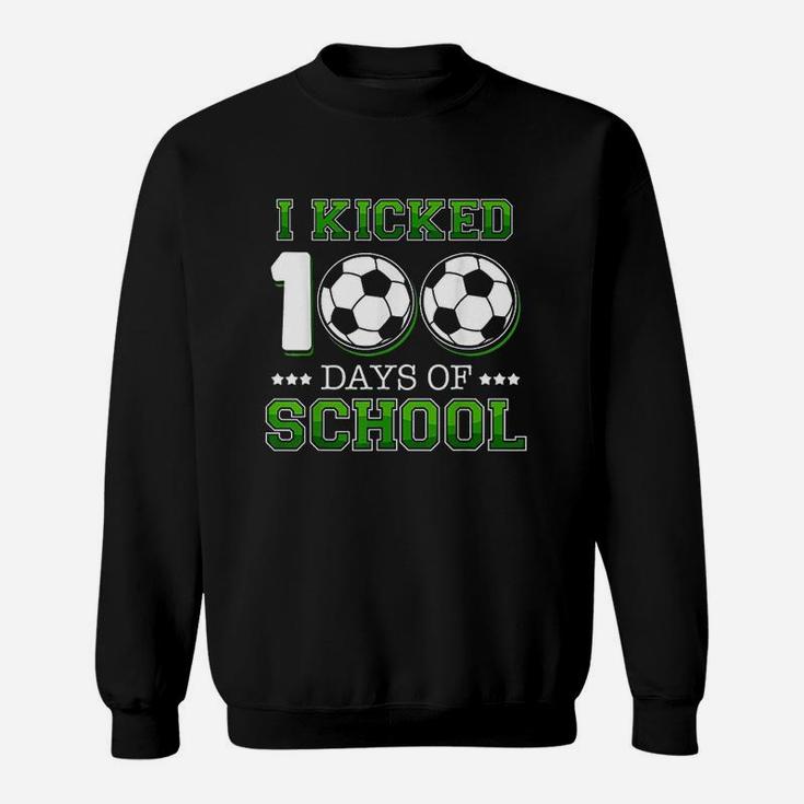 I Kicked 100 Days Of School Soccer Sports Boys Kids Gift Sweatshirt