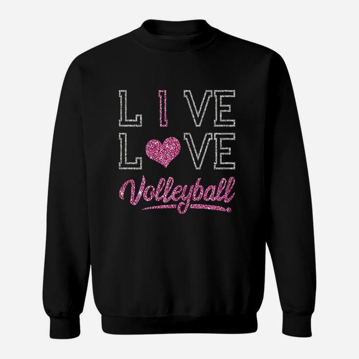 I Live Love Volleyball Sweatshirt