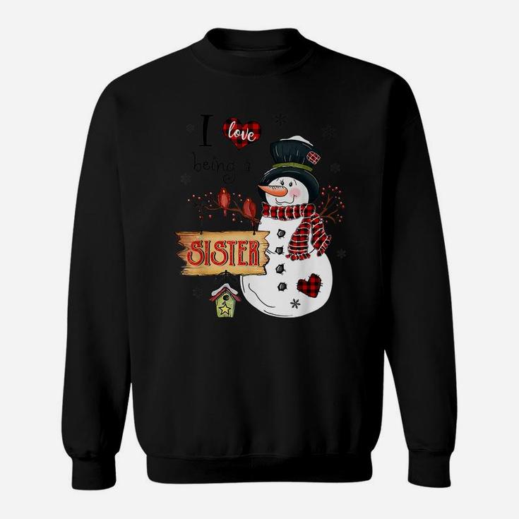 I Love Being A Sister Snowman Christmas Funny Xmas Sweatshirt