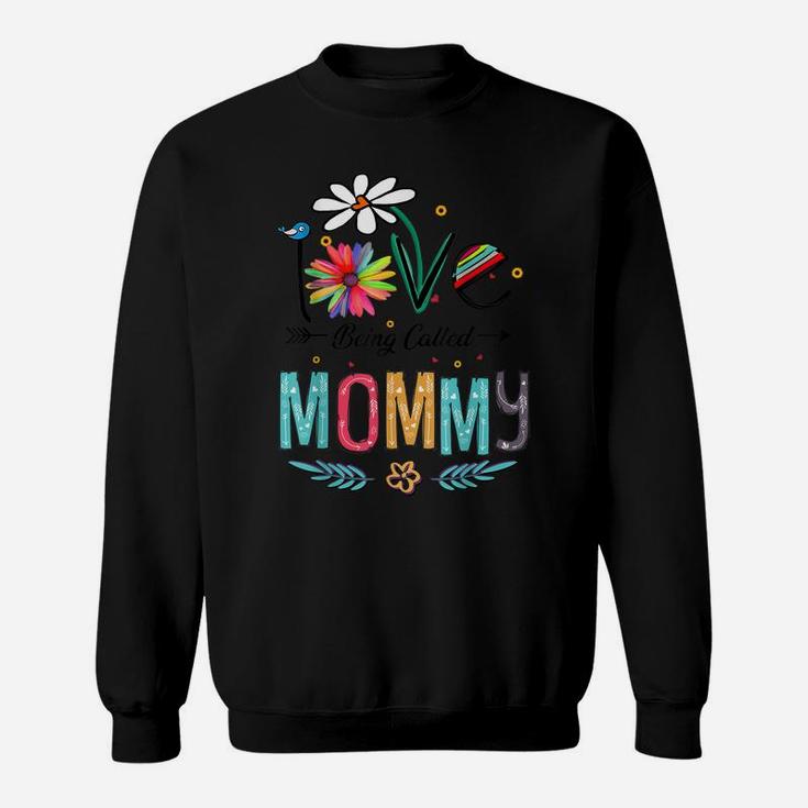 I Love Being Called Mommy Mom Daisy Flower Cute Mother's Day Sweatshirt