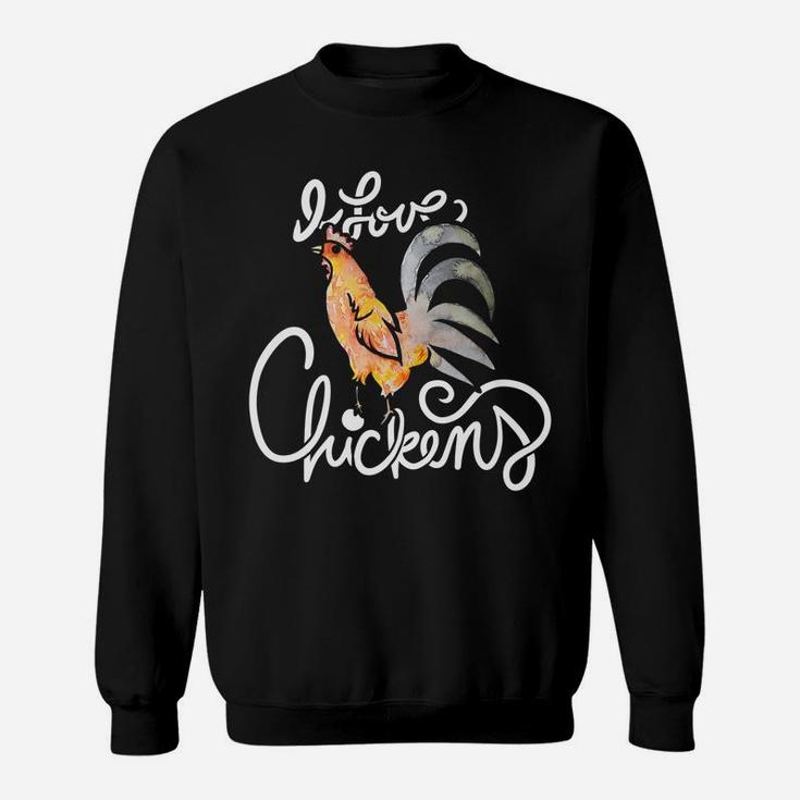 I Love Chickens Rooster Sweatshirt