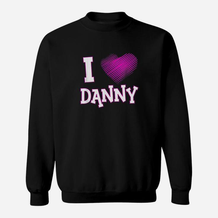 I Love Danny Sweatshirt