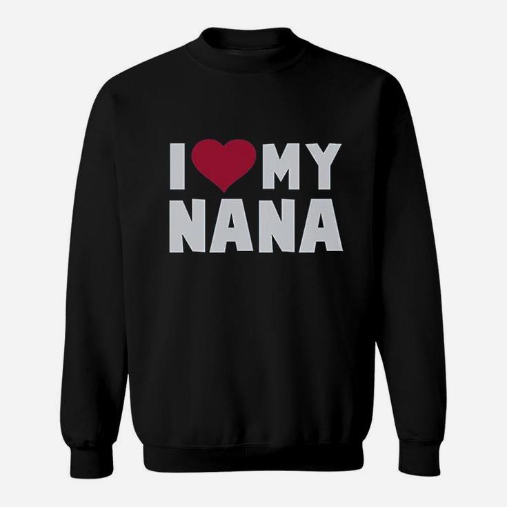 I Love Heart My Nana Sweatshirt