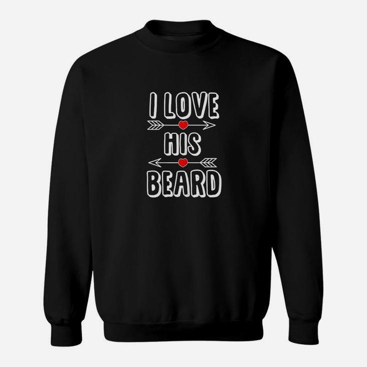 I Love His Beard Gift For Beard Lover Women Sweatshirt