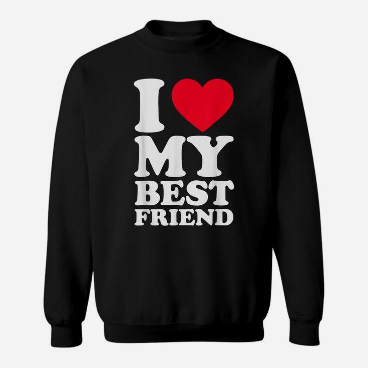 I Love My Best Friend Shirt I Heart My Best Friend Shirt Bff Sweatshirt