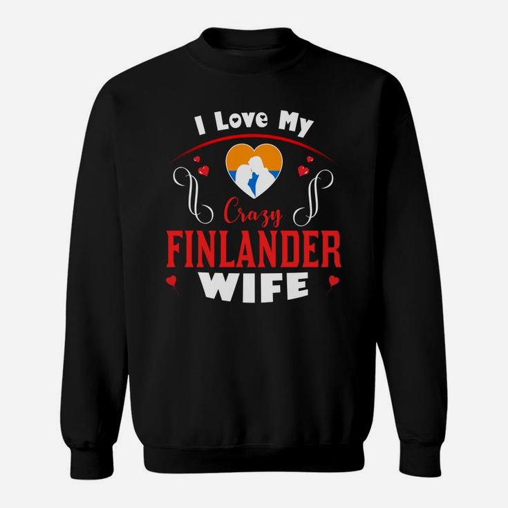 I Love My Crazy Finlander Wife Happy Valentines Day Sweatshirt