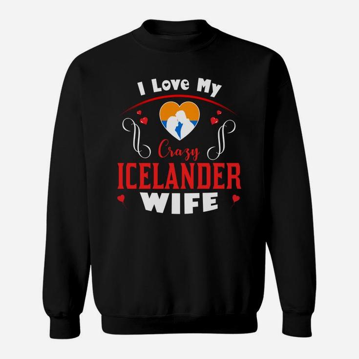 I Love My Crazy Icelander Wife Happy Valentines Day Sweatshirt