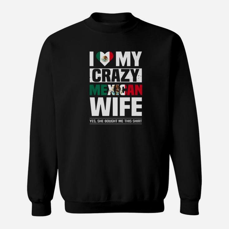 I Love My Crazy Mexican Wife For Mexican Husband Sweatshirt