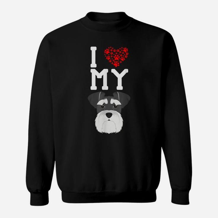 I Love My Dog - Schnauzer Animal Lover Best Friend Sweatshirt