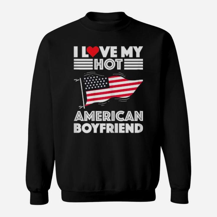 I Love My Hot American Boyfriend Valentines Day Girlfriend Sweatshirt