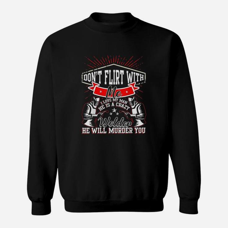 I Love My Man T Shirt, He Is A Crazy Welder T Shirt I Love My Man T Shirt, He Is A Crazy Welder T Shirt