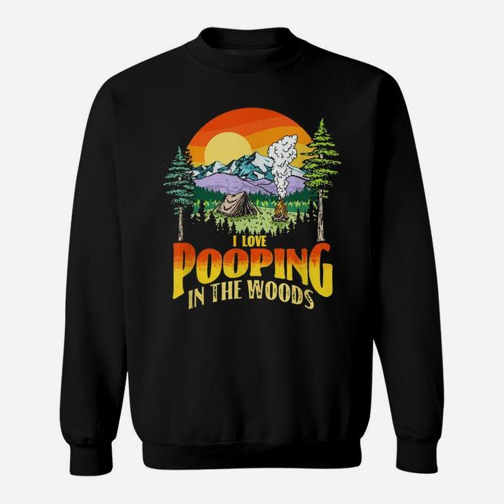 I Love Pooping In The Woods Funny Vintage Camping Retro 80S Sweatshirt