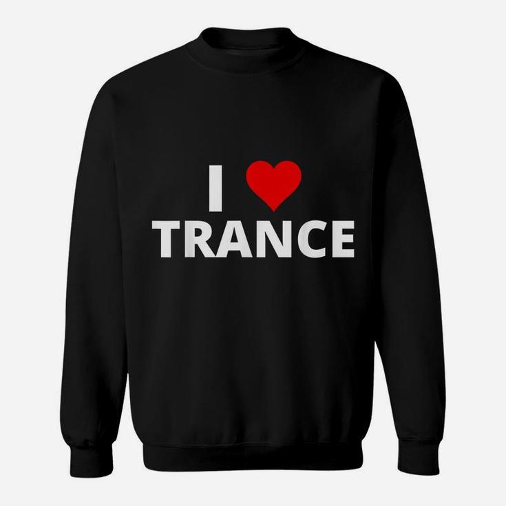 I Love Trance, Featuring A Red Heart Sweatshirt