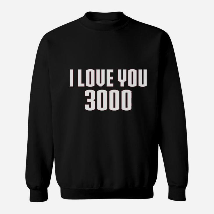 I Love You 3000 Sweatshirt