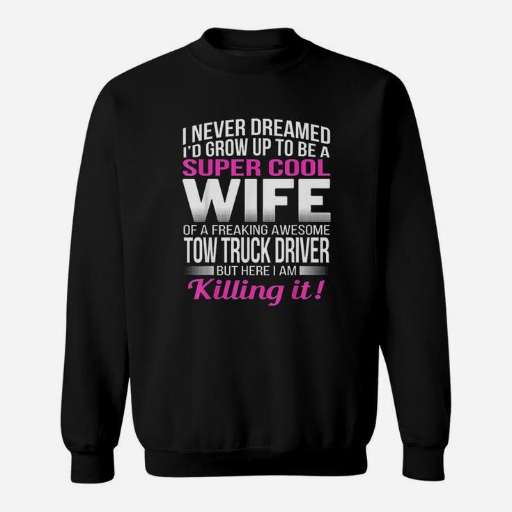 I Never Dreamed I'd Grow Up To Be A Super Cool Wife Sweatshirt