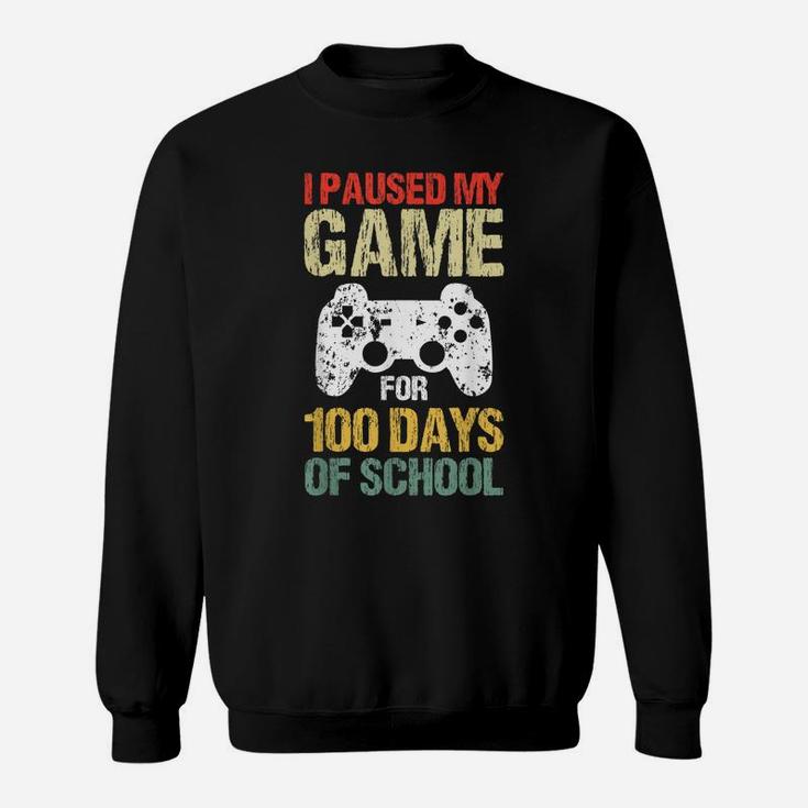 I Paused My Game For 100 Days Of School Funny Video Gamer Sweatshirt