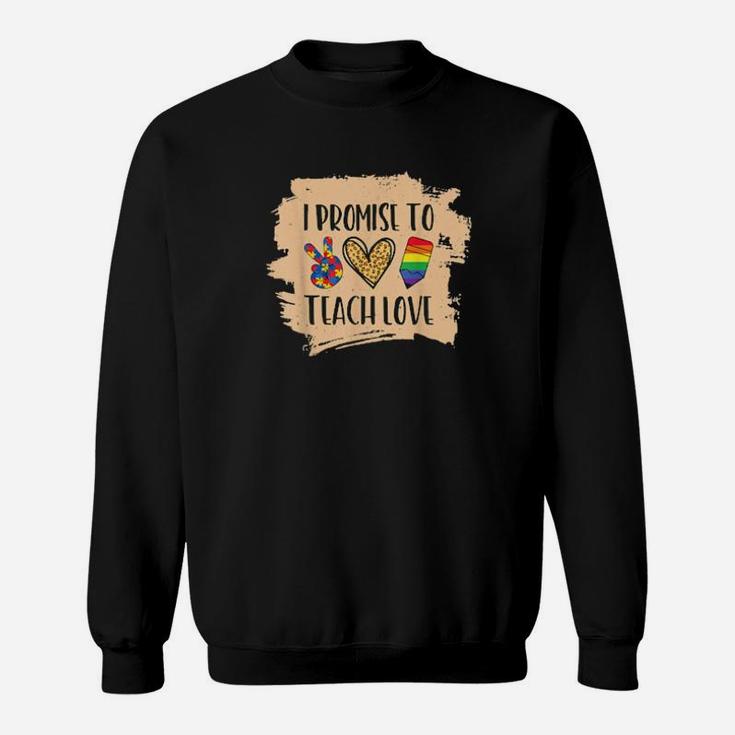 I Promise To Teach Love Autism Black African Lgbt Pride Sweatshirt
