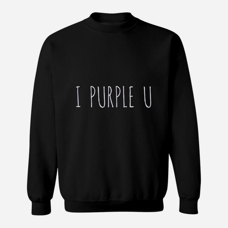 I Purple U Sweatshirt