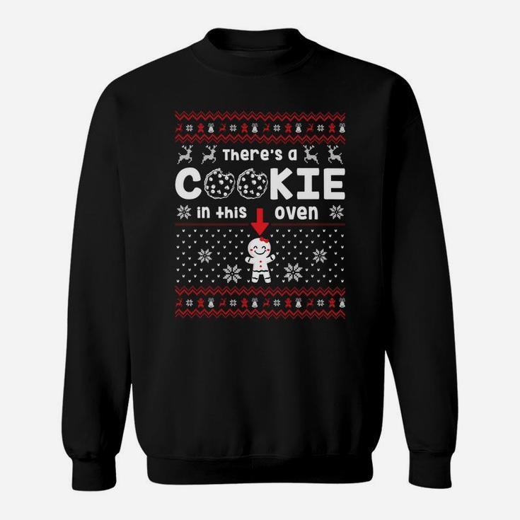 I Put A Cookie In That Oven There's A Cookie In That Oven Sweatshirt Sweatshirt