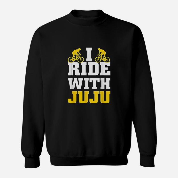 I Ride With Juju Funny Cycle Sweatshirt