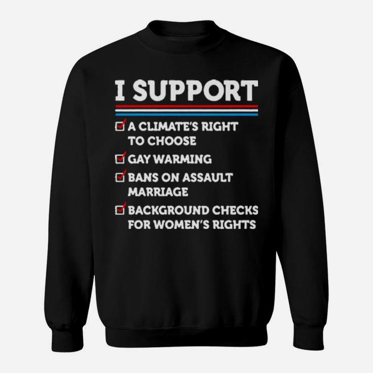 I Support A Climates Right To Choose Gay Warming Sweatshirt