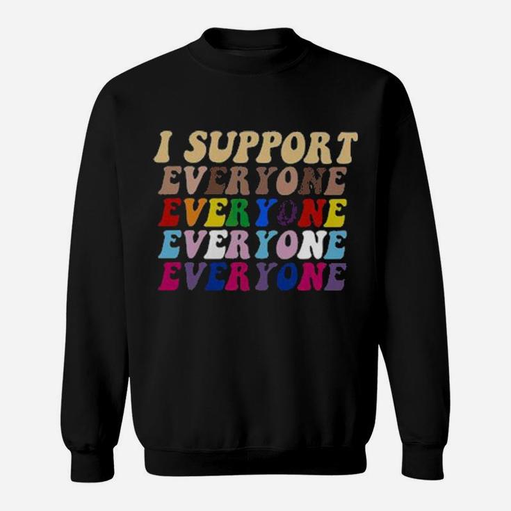 I Support Everyone Everyone Everyone Lgbt Vintage Sweatshirt