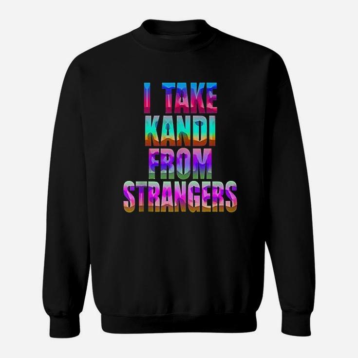 I Take Kandi From Strangers Sweatshirt
