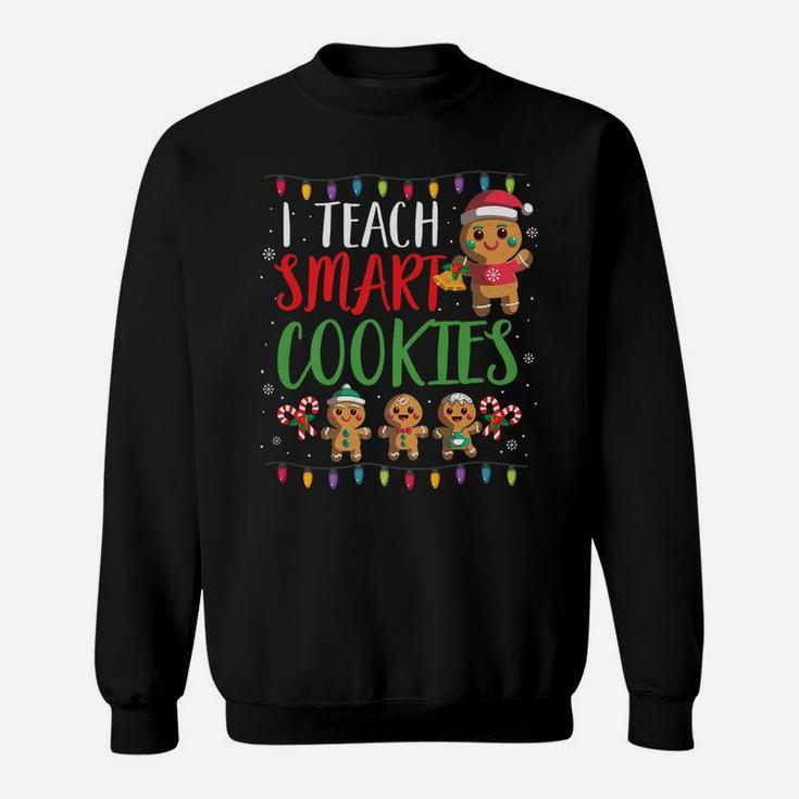 I Teach Smart Cookies Christmas Teacher Gift Gingerbread Sweatshirt