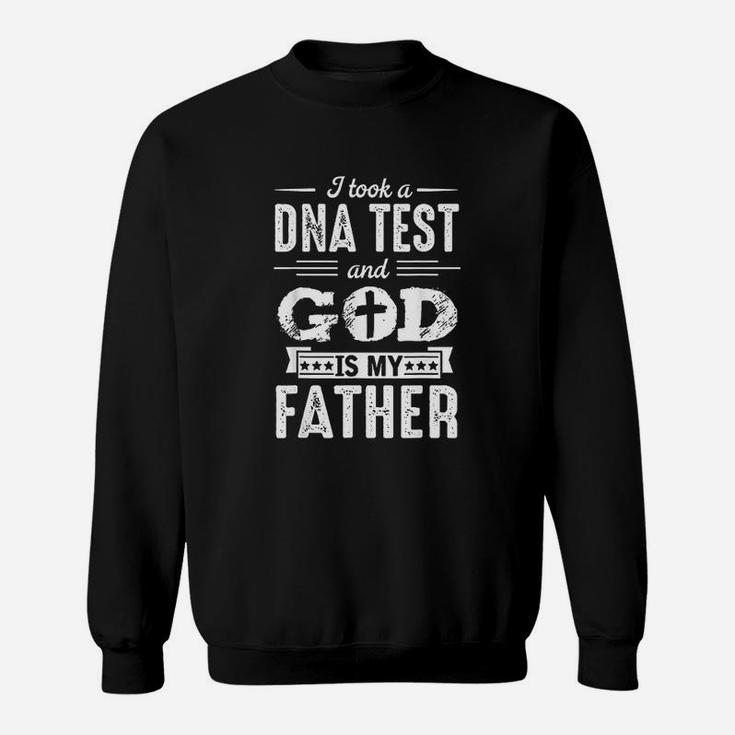 I Took A Dna Test And God Is My Father Design Christian Sweatshirt