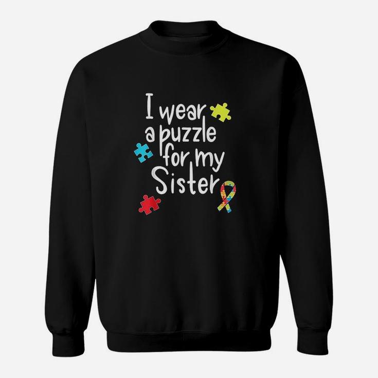 I Wear A Puzzle For My Sister Sweatshirt