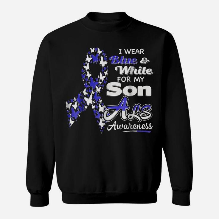 I Wear Blue And White For My Son - Als Awareness Shirt Sweatshirt