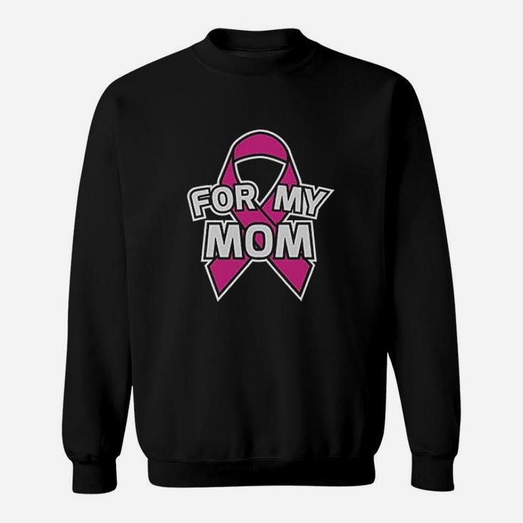 I Wear Pink Ribbon For My Mom Sweatshirt