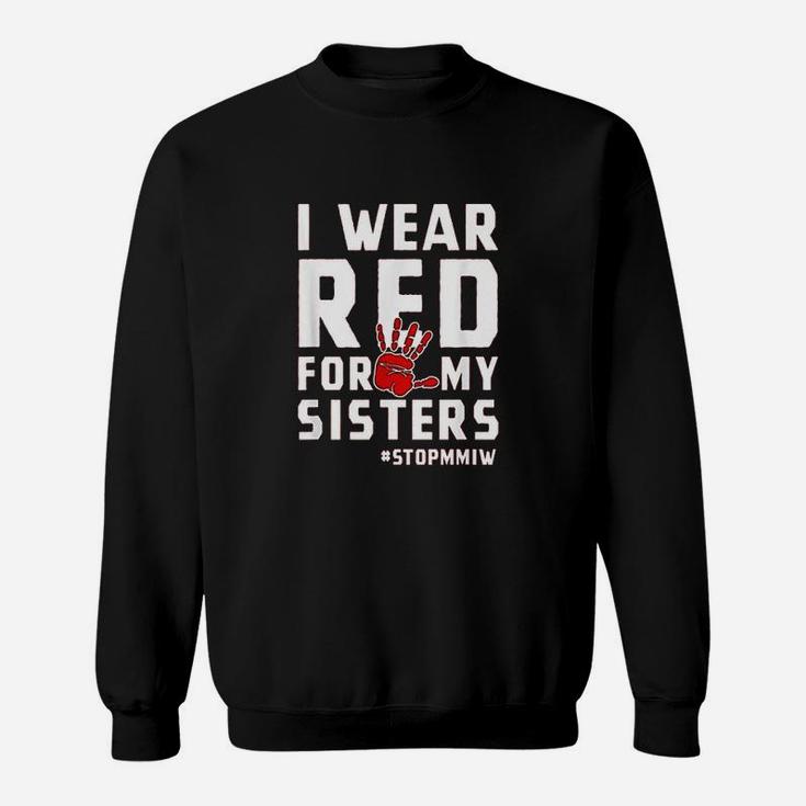 I Wear Red For My Sisters Native American Indigenous Women Sweatshirt