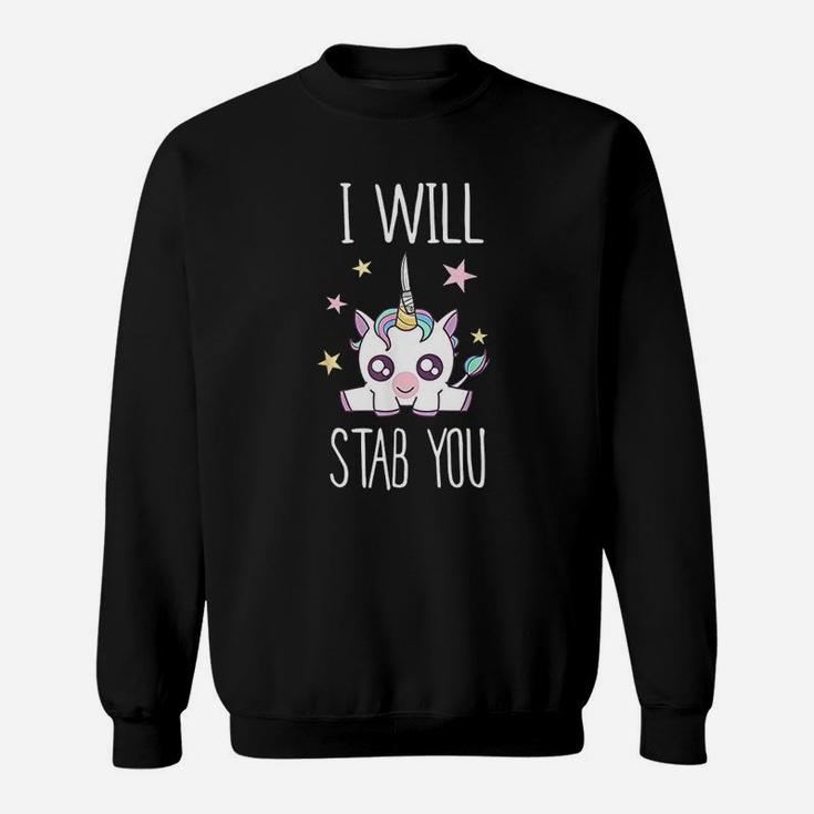 I Will Stab You Unicorn Funny Unicorn Sweatshirt