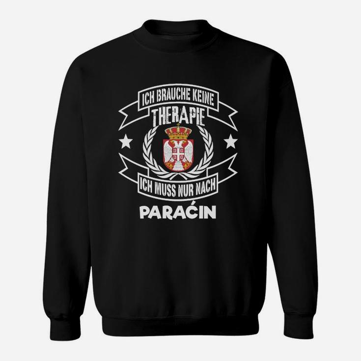 Ich brauche keine Therapie, nur Paraćin Sweatshirt mit serbischem Wappen