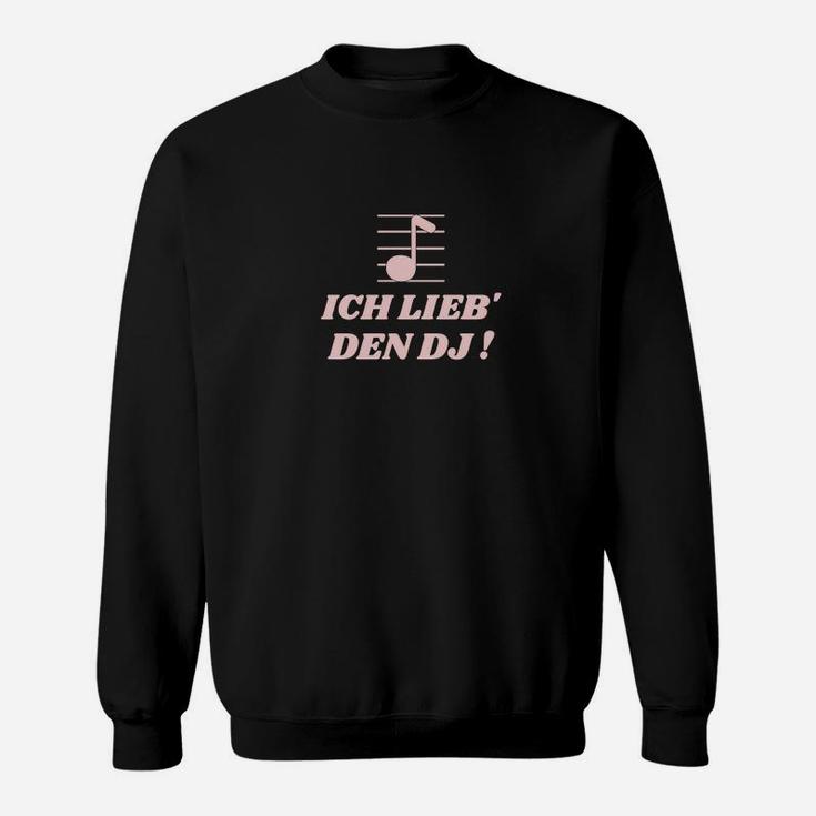 Ich Lieb Den Dj Edition 2 Sweatshirt