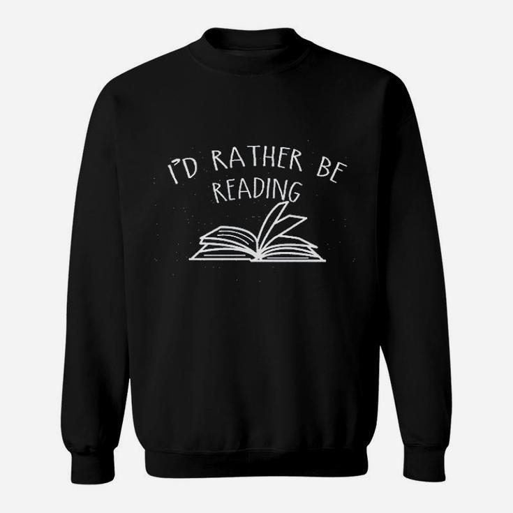 Id Rather Be Reading Sweatshirt