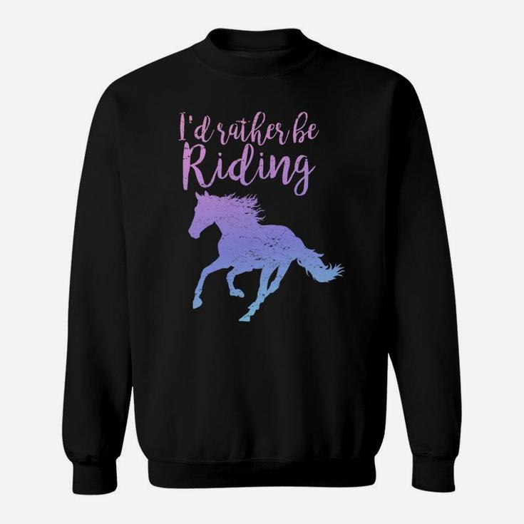 I'd Rather Be Riding Horses Horseback Equestrian Rider Girls Sweatshirt