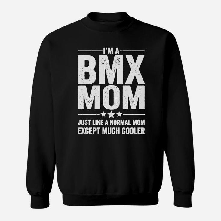 I'm A Bmx Mom T-shirt Sweatshirt I'm A Bmx Mom T-shirt Sweatshirt