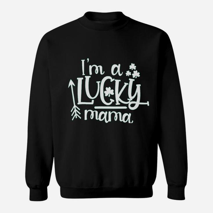 Im A Lucky Mama Sweatshirt