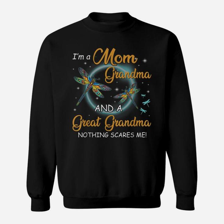 I'm A Mom Grandma And A Great Grandma Nothing Scares Me Sweatshirt